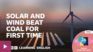 2025-10-08 Solar and wind beat coal for first time - Learning English ...